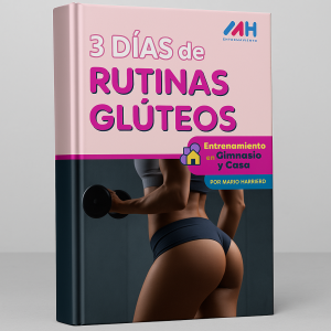 3 DÍAS DE RUTINAS DE GLÚTEOS – CASA Y GIMNASIO
